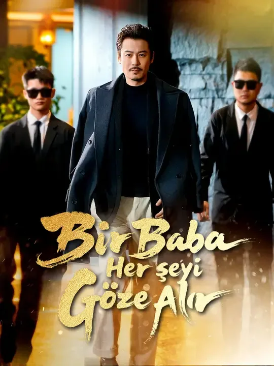 Bir Baba Her Şeyi Göze Alır